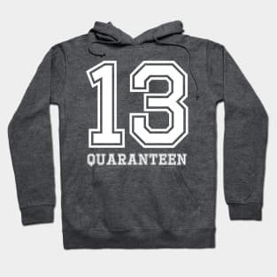 13 Quaranteen Hoodie